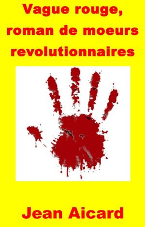 Book cover of Vague rouge, roman de moeurs revolutionnaires