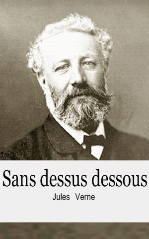 Cover of the book Sans dessus dessous by Jules Verne, Jules VERNE