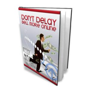 Cover of the book Don’t Delay, Sell More Online by Bob Blain