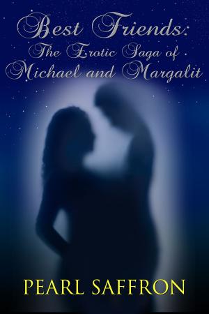 Cover of the book Best Friends: The Erotic Saga of Michael and Margalit by Prescott Lane