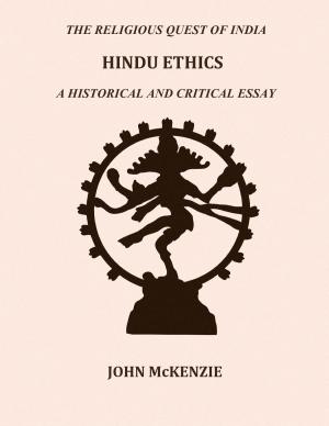 Cover of the book THE RELIGIOUS QUEST OF INDIA : HINDU ETHICS by Sir John Woodroffe