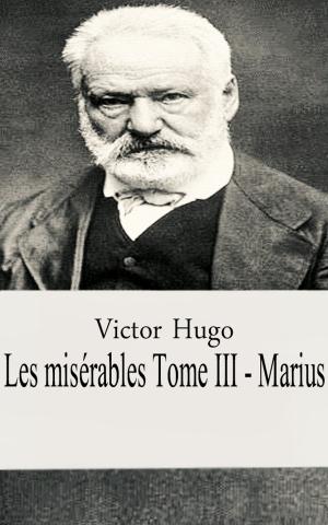 Cover of the book Les misérables Tome III by Victor Hugo