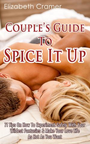 Cover of the book Couple's Guide To Spice It Up by Julie J. Stone
