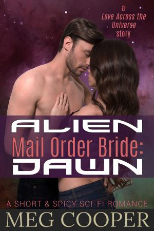 Cover of the book Alien Mail Order Bride: Dawn by Kathryn A. Miller