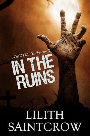 Cover of the book In the Ruins by Lilith Saintcrow