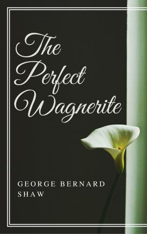 bigCover of the book The Perfect Wagnerite (Annotated) by 