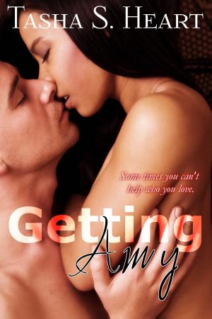 Cover of the book Getting Amy by Tasha S. Heart