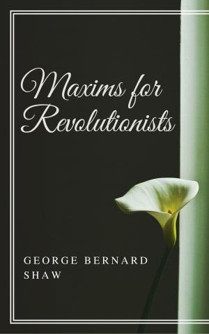 Cover of the book Maxims for Revolutionists (Annotated) by William Shakespeare