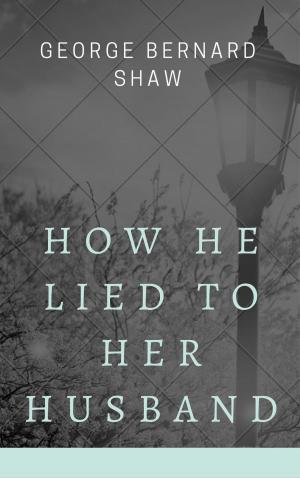 Cover of the book How He Lied to Her Husband (Annotated) by Louisa May Alcott