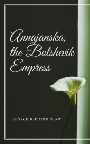 Cover of the book Annajanska, the Bolshevik Empress (Annotated) by Sir Richard Francis Burton