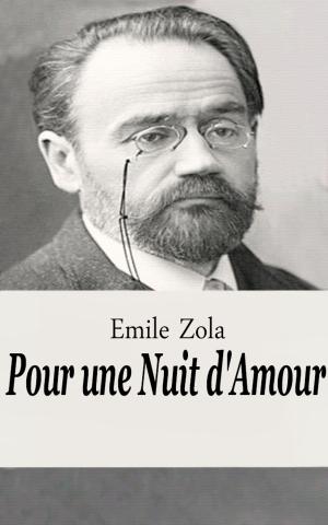 Cover of the book Pour une Nuit d'Amour by Emile Zola