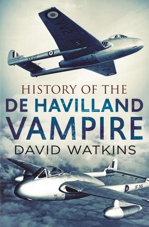 Cover of the book History of the de Havilland Vampire by Derek Bridgett