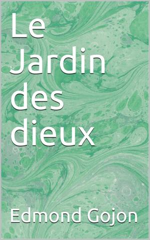 Cover of the book Le Jardin des dieux by François Provençal