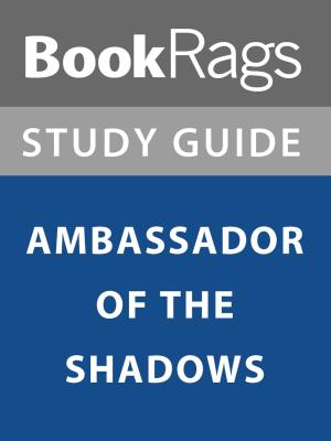Cover of the book Summary & Study Guide: Ambassador of the Shadows by BookRags