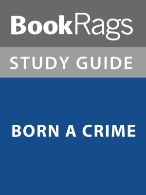 Cover of Summary & Study Guide: Born a Crime