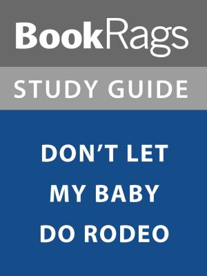 bigCover of the book Summary & Study Guide: Don't Let My Baby Do Rodeo by 