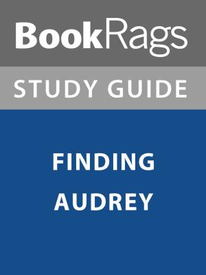 Cover of the book Summary & Study Guide: Finding Audrey by BookRags