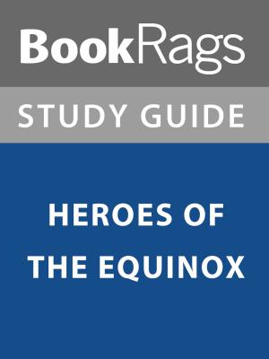 Cover of the book Summary & Study Guide: Heroes of the Equinox by BookRags