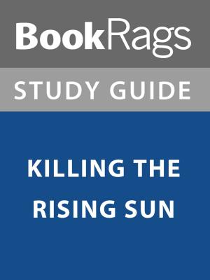 bigCover of the book Summary & Study Guide: Killing the Rising Sun by 