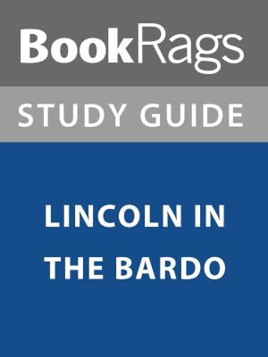 Cover of the book Summary & Study Guide: Lincoln in the Bardo by BookRags