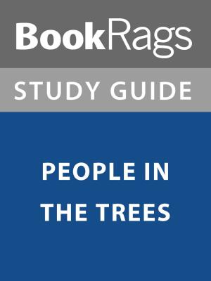 Cover of the book Summary & Study Guide: People in the Trees by BookRags