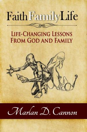 Cover of the book Faith Family Life by Terra Lynee