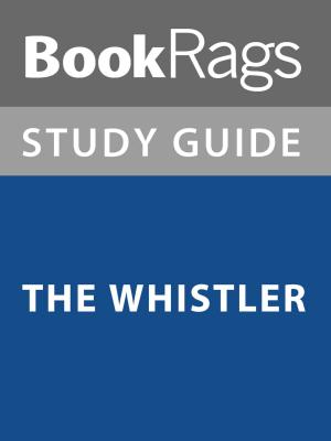 Cover of the book Summary & Study Guide: The Whistler by BookRags