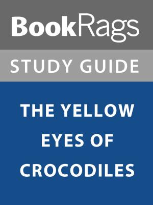 bigCover of the book Summary & Study Guide: The Yellow Eyes of Crocodiles by 