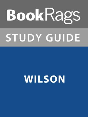 bigCover of the book Summary & Study Guide: Wilson by 