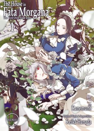 Cover of the book The House in Fata Morgana: The Veil Over Your Eyes Volume 01 by Kaoru Tada