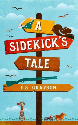 Cover of the book A Sidekick's Tale by Mary-Anne Seaton