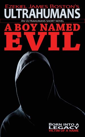 Book cover of A Boy Named Evil, Ultrahumans