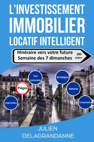 Cover of the book L'investissement immobilier locatif intelligent by PROPERTY118 LIMITED 'THE LANDLORDS UNION', MARK ALEXANDER, MARK SMITH
