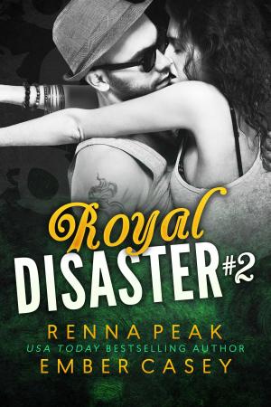 Cover of the book Royal Disaster #2 by Ember Casey, Renna Peak