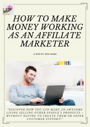 Cover of HOW TO MAKE MONEY WORKING AS AN AFFILIATE MARKETER