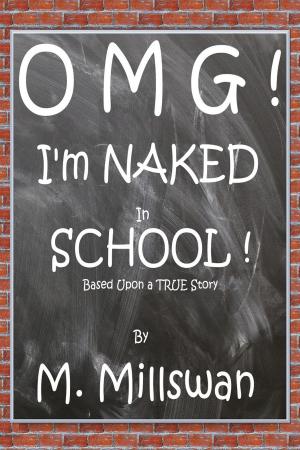 Cover of the book OMG! I’m Naked in School by Savanna Kougar