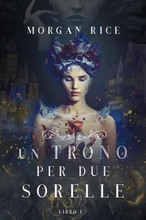 Cover of Un Trono per due Sorelle (Libro Uno)