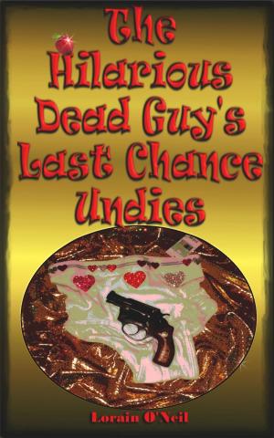 Cover of the book The Hilarious Dead Guy's Last Chance Undies by Merry Jones