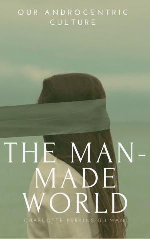 Book cover of The Man-Made World (Annotated)
