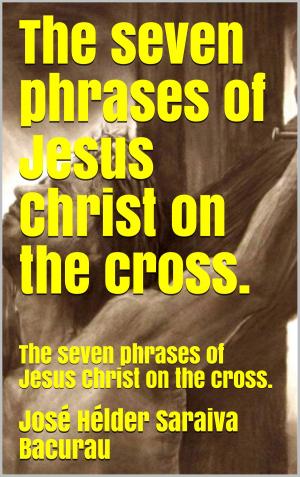 Cover of the book The seven sentences of Jesus on the cross. by John Amoako Atta