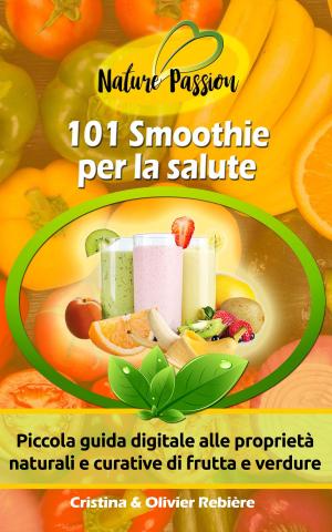 Cover of the book 101 Smoothie per la salute by Nathalie Fraise
