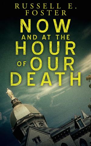 Book cover of Now And At The Hour Of Our Death