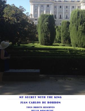 Cover of the book My secret with king Juan Carlos De Borbon by Jessica Barber