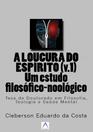 Cover of A LOUCURA DO ESPÍRITO (V.1) : um estudo filosófico-noológico