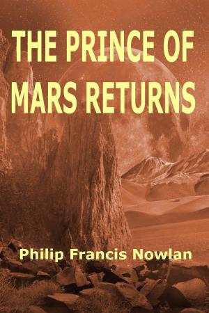 Cover of the book The Prince of Mars Returns by K.Z. White