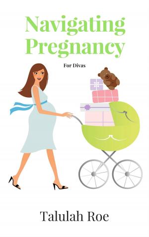Cover of the book Navigating Pregnancy for Divas by Ayanna Brown