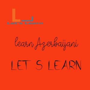 Cover of the book Let's Learn- learn Azerbaijani by Gregory Heyworth, Rosette Liberman