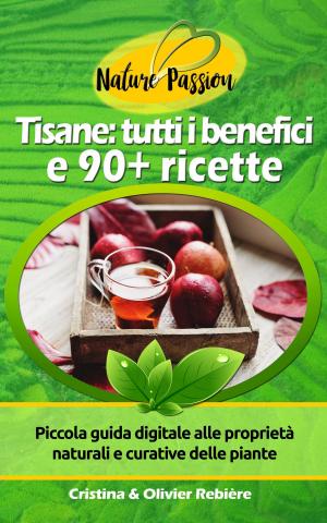 Book cover of Tisane: tutti i benefici e 90+ ricette