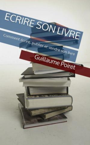 Cover of the book Comment écrire, publier et vendre son livre by Olivier Soubitez