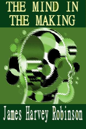Cover of the book The Mind in the Making by Charles Webster Leadbeater